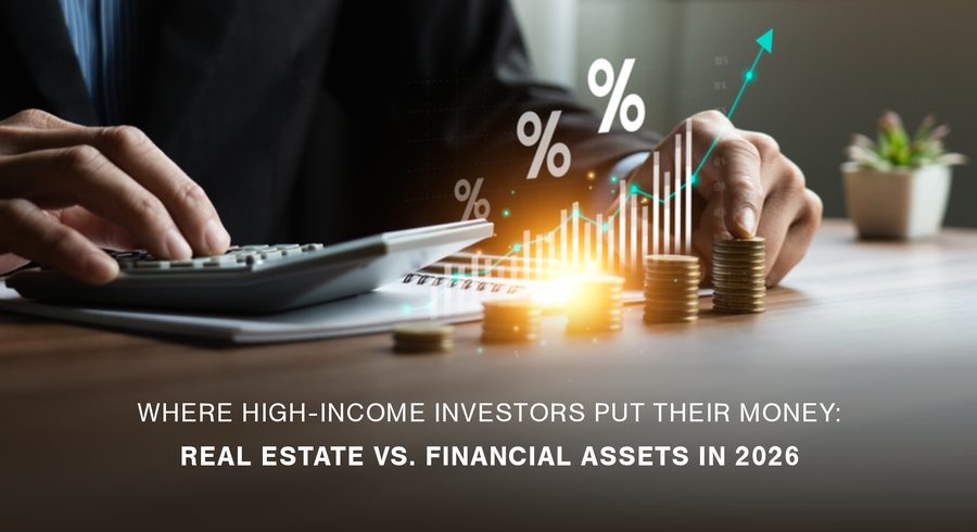 Where High-Income Investors Put Their Money: Real Estate vs. Financial Assets in 2026